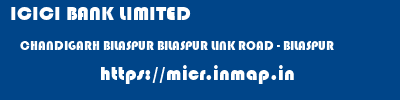 ICICI BANK LIMITED  CHANDIGARH BILASPUR BILASPUR LINK ROAD - BILASPUR  micr code